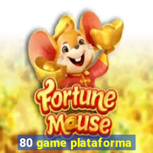 80 game plataforma